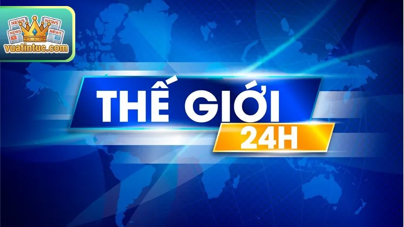 Tin Thế Giới Mới Nhất | Cập Nhật Biến Động Quốc Tế 24h Qua